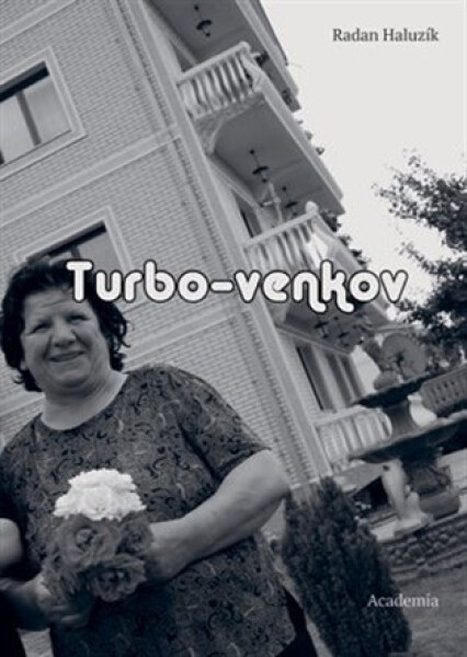 Turbo-venkov: Plné krajiny a prázdné domy (nejen) na Balkáně