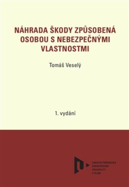 Náhrada škody způsobená osobou s nebezpečnými vlastnostmi - Tomáš Veselý