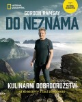 Do neznáma - Kulinární dobrodružství se 60 recepty z celé zeměkoule - Gordon Ramsay