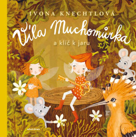 Víla Muchomůrka: Klíč k jaru - Ivona Knechtlová