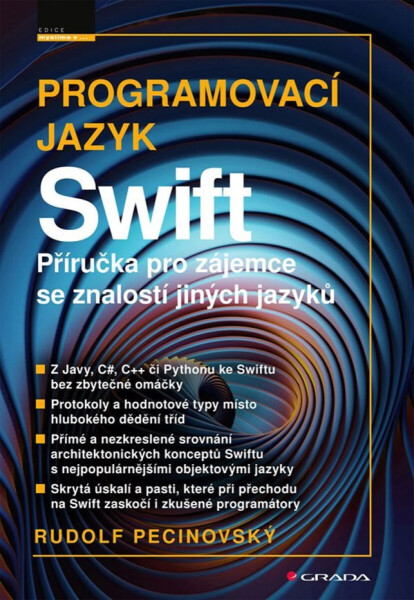 Programovací jazyk Swift - Příručka pro zájemce se znalostí jiných jazyků - Rudolf Pecinovský