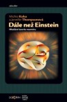 Dále než Einstein Michio Kaku,