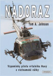 Nadoraz - Vzpomínky pilota vrtulníku Huey z vietnamské války - Tom A. Johnson