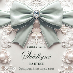 Svědkyně na útěku - Daniela Hartig