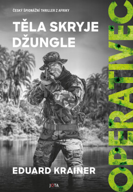 Operativec: Těla skryje džungle - Eduard Krainer