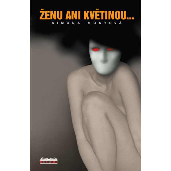 Ženu ani květinou ... - Simona Monyová