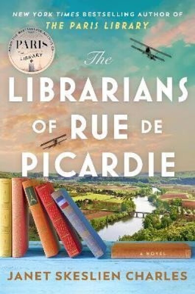 The Librarians of Rue de Picardie: From the bestselling author, a powerful, moving wartime page-turner based on real events - Charles Janet Skeslien