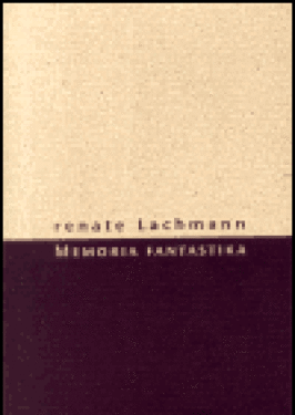 Memoria fantastika - Renate Lachmann