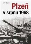 Plzeň srpnu 1968 Jiří Plzák