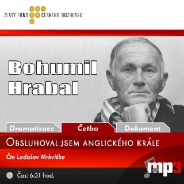 Obsluhoval jsem anglického krále - Bohumil Hrabal - audiokniha