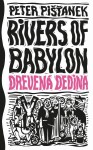 Drevená dedina (Rivers of Babylon Peter Pišťanek