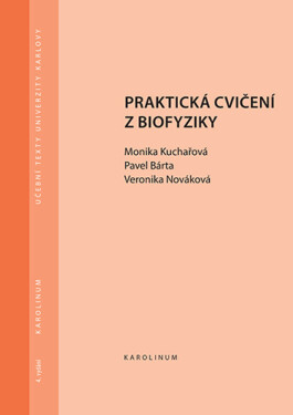 Praktická cvičení z biofyziky - Pavel Bárta, Kuchařová Monika, Veronika Nováková