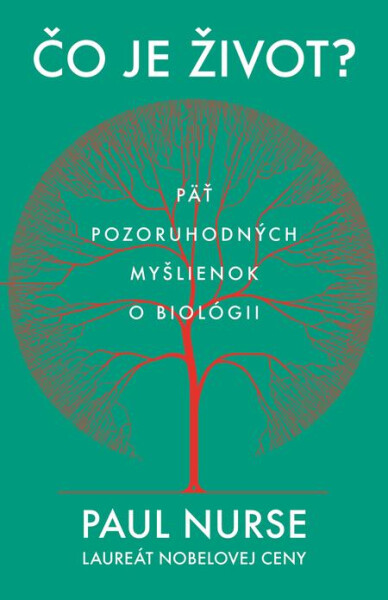 Čo je život? - Paul Nurse