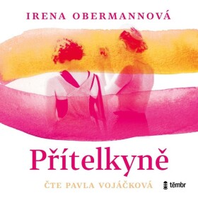 Přítelkyně - audioknihovna - Irena Obermannová