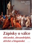 Zápisky válce občanské, alexandrijské, africké hispánské Gaius Iulius Caesar