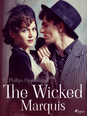 The Wicked Marquis - Edward Phillips Oppenheim - e-kniha