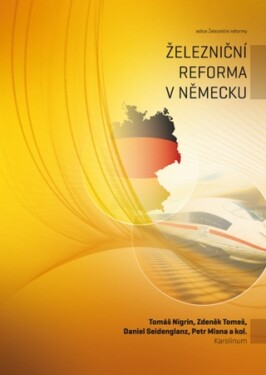 Železniční reforma v Německu - Petr Mlsna, Zdeněk Tomeš, Tomáš Nigrin, Daniel Seidenglanz - e-kniha