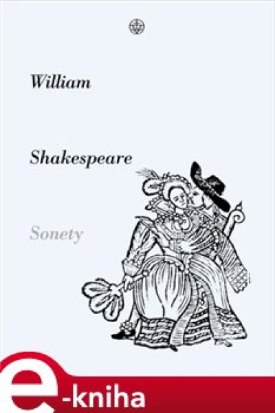 Sonety - William Shakespeare, Martin Hilský e-kniha