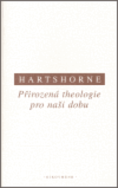 Přirozená theologie pro naší dobu - Charles Hartshorne