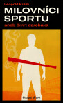 Milovníci sportu aneb Smrt darebáka - Leopold Králík