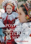 Posvícení hody Čechách na Moravě Eva Večerková