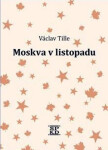Moskva listopadu Václav Tille
