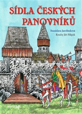 Sídla českých panovníků Stanislava Jarolímková