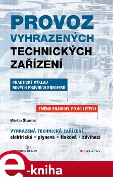 Provoz vyhrazených technických zařízení. Praktický výklad nových právních předpisů - Martin Šturma e-kniha