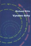 Vynález dúhy Richard Kitta; Martin Kudla