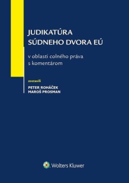 Judikatúra Súdneho dvora EÚ oblasti colného práva komentárom