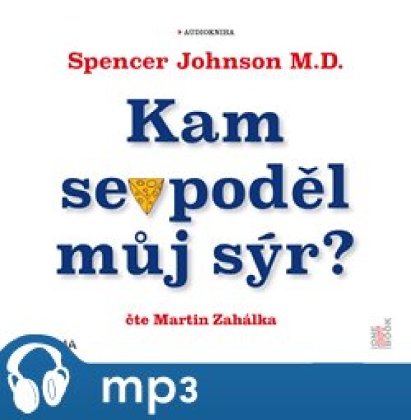 Kam se poděl můj sýr?, mp3 - Spencer Johnson, Kenneth Blanchard