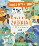 Práce mých snů - Baví mě zvířata... čím se mohu stát - Steve Martin