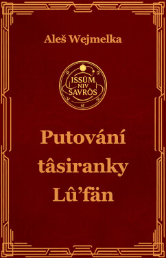 Putování tâsiranky Lû’fän - Aleš Wejmelka