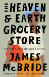 The Heaven & Earth Grocery Store - James McBride