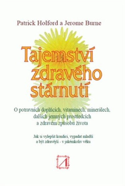 Tajemství zdravého stárnutí Jerome Burne