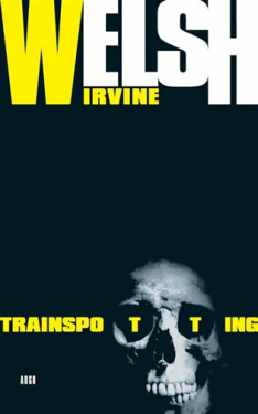 Trainspotting - Irvine Welsh