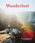 Wanderlust: Hiking on Legendary Trails - Cam Honan