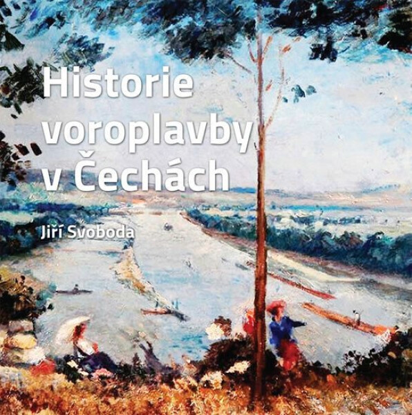 Historie voroplavby v Čechách - Jiří Svoboda