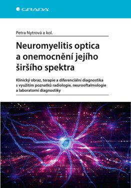 Neuromyelitis optica a onemocnění jejího širšího spektra - Petra Nytrová