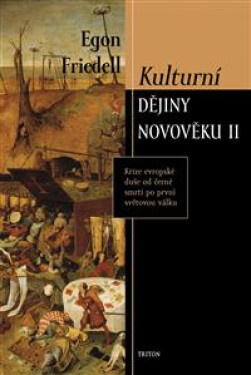 Kulturní dějiny novověku II. - Krize evropské duše od černé smrti po první světovou válku - Egon Friedell