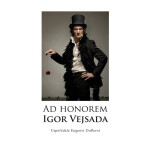 Ad Honorem: Igor Vejsada Eugenie Dufková