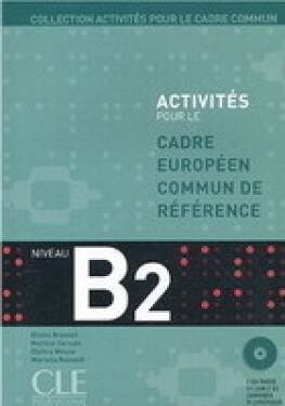 Activités pour le CECR B2: Livre + corrigés + Audio CDs - kolektiv autorů