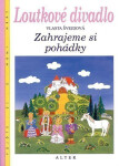 Loutkové divadlo - Zahrajeme si pohádky - Vlasta Švejdová