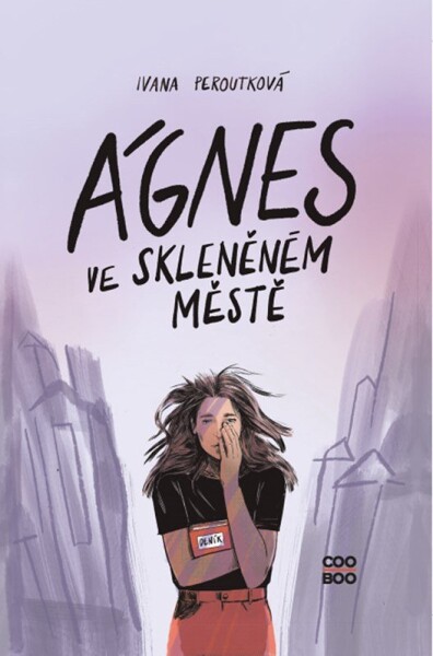 Ágnes ve skleněném městě Ivana Peroutková