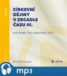 Církevní dějiny zrcadle času mp3 Martin Weis