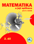 Matematika a její aplikace pro 3. ročník 2. díl