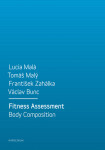 Fitness Assessment. Body Composition - Tomáš Malý, Lucia Malá, František Zahálka, Václav Bunc