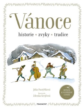 Vánoce historie, zvyky, tradice, Jitka Pastýříková