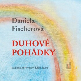 Duhové pohádky - CDmp3 (Čte Klára Suchá) - Daniela Fischerová