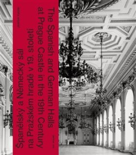Španělský Německý sál na Pražském hradě 19. století Jindřich Vybíral
